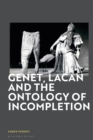 Image for Genet, Lacan and the Ontology of Incompletion