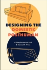 Image for Designing the Domestic Posthuman