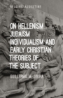 Image for On Hellenism, Judaism, individualism, and early Christian theories of the subject