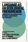 Image for Language as an Ecological Phenomenon : Languaging and Bioecologies in Human-Environment Relationships