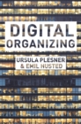 Image for Digital organizing: revisiting themes in organization studies