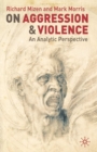 Image for On aggression and violence: an analytic perspective