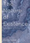 Image for The nature of existence: health, wellbeing and the natural world