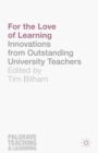 Image for For the love of learning: innovations from outstanding university teachers