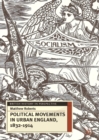 Image for Political movements in urban England, 1832-1914
