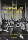 Image for The Versailles settlement: peacemaking after the First World War, 1919-1923