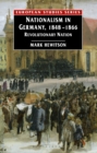Image for Nationalism in Germany, 1848-1866: revolutionary nation