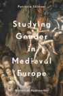 Image for Studying gender in medieval Europe: historical approaches