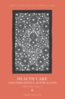 Image for Health care and Indigenous Australians: cultural safety in practice