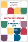 Image for The Medicalisation of Everyday Life: A Critical Perspective