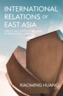Image for International Relations of East Asia: Structures, Institutions and International Order
