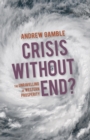 Image for Crisis without end?: the unravelling of Western prosperity