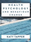 Image for Health Psychology and Behaviour Change: From Science to Practice