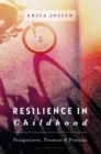 Image for Resilience in childhood: perspectives, promise &amp; practice