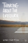 Image for Thinking about the lifecourse: a psychosocial introduction