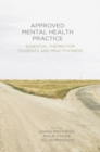 Image for Approved mental health practice: essential themes for students and practitioners
