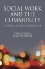 Image for Social work and the community: a critical context for practice