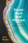 Image for Social work and the law: a guide for ethical practice
