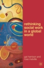 Image for Rethinking social work in a global world