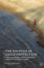 Image for The politics of child protection: contemporary developments and future directions