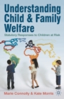 Image for Understanding child and family welfare: statutory responses to children at risk