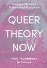 Image for Queer theory now: from foundations to futures