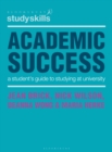 Image for Academic success: a student&#39;s guide to studying at university