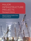 Image for Major infrastructure projects: planning for delivery