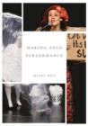 Image for Making Solo Performance: Six Practitioner Interviews