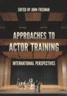 Image for Approaches to actor training: international perspectives