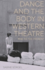 Image for Dance and the body in western theatre: 1948 to the present