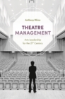 Image for Theatre management: arts leadership for the 21st century