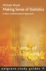 Image for Making sense of statistics: a non-mathematical approach