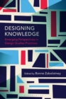 Image for Designing Knowledge: Emerging Perspectives in Design Studies Practices