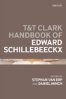 Image for T&amp;T Clark handbook of Edward Schillebeeckx