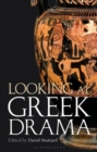 Image for Looking at Greek Drama : Origins, Contexts and Afterlives of Ancient Plays and Playwrights