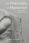 Image for The philosophy of mannerism: from aesthetics to modal metaphysics