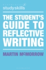 Image for The student&#39;s guide to reflective writing