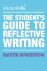 Image for The Student&#39;s Guide to Reflective Writing