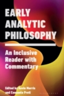 Image for Early analytic philosophy  : an inclusive reader with commentary