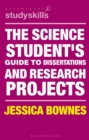 Image for The science student&#39;s guide to dissertations and research projects