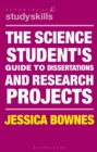 Image for The science student&#39;s guide to dissertations and research projects