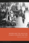 Image for Women and the Anglican Church Congress 1861-1938  : space, place and agency