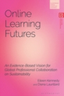 Image for Online learning futures  : an evidence based vision for global professional collaboration on sustainability