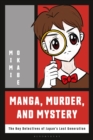 Image for Manga, murder and mystery  : the boy detectives of the lost generation