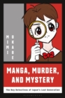 Image for Manga, Murder and Mystery : The Boy Detectives of Japan’s Lost Generation