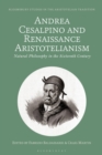 Image for Andrea Cesalpino and Renaissance Aristotelianism: Natural Philosophy in the Sixteenth Century