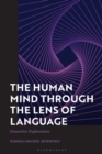 Image for The human mind through the lens of language  : generative explorations