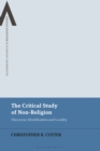 Image for The critical study of non-religion  : discourse, identification and locality