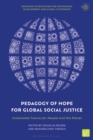 Image for Pedagogy of Hope for Global Social Justice: Sustainable Futures for People and the Planet
